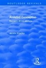 Gunning, Jennifer Gunning, Jennifer Gunning - Assisted Conception: Research, Ethics and Law