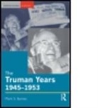 Mark S. Byrnes - The Truman Years, 1945-1953