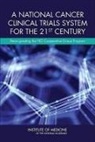 Board On Health Care Services, Committee on Cancer Clinical Trials and, Committee on Cancer Clinical Trials and the Nci Cooperative Group Program, Institute of Medicine, John Mendelsohn, Harold L Moses... - A National Cancer Clinical Trials System for the 21st Century