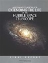 Aeronautics and Space Engineering Board, Committee on the Assessment of Options for Extending the Life of the Hubble Space Telescope, Division on Engineering and Physical Sci, Division on Engineering and Physical Sciences, National Academy of Sciences, National Research Council... - Assessment of Options for Extending the Life of the Hubble Space Telescope