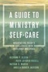 Angela Jackson, Angela Barker Jackson, Nathan Marsh, Nathan S Marsh, Nathan S. Marsh, Richard Olson... - Guide to Ministry Self-Care