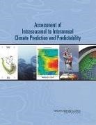 Board on Atmospheric Sciences &amp; Climate, Board on Atmospheric Sciences and Climat, Board on Atmospheric Sciences and Climate, Committee on Assessment of Intraseasonal to Interannual Climate Prediction and Predictability, Division On Earth And Life Studies, National Research Council - Assessment of Intraseasonal to Interannual Climate Prediction and Predictability