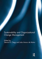 Stewart (University of Technology Sydney Clegg, Stewart Matos Clegg, Stewart Clegg, Clegg Stewart, Jo&atilde;o de Matos, Jo&atilde;o Amaro de Matos... - Sustainability and Organizational Change Management