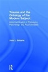 Kareen R. Malone, John L. Roberts, John L. (Assistant Professor of Psycholog Roberts, John L. (Assistant Professor of Psychology Roberts, Roberts John L. - Trauma and the Ontology of the Modern Subject