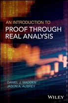 Jason A Aubrey, Jason A. Aubrey, Madden, Daniel Madden, Daniel J Madden, Daniel J. Madden... - Introduction to Proof Through Real Analysis