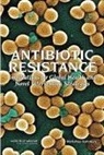 Board On Global Health, Forum on Microbial Threats, Institute Of Medicine, Eileen R. Choffnes, Alison Mack, David A. Relman - Antibiotic Resistance