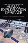 Aeronautics and Space Engineering Board, Board on Health Sciences Policy, Committee on Review of NASA's Bioastronautics Roadmap, Institute of Medicine, National Academy of Sciences, National Research Council... - A Risk Reduction Strategy for Human Exploration of Space