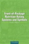 Committee on Examination of Front-Of-Pac, Committee on Examination of Front-Of-Package Nutrition Rating Systems and Symbols, Committee on Examination of Front-of-Package Nutrition Ratings Systems and Symbols, Food And Nutrition Board, Institute Of Medicine, Caitlin S Boon... - Front-Of-Package Nutrition Rating Systems and Symbols