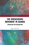Martin Doornbos, Martin (Author Deceased - Hw 09.12.20 Sf Doornbos, Martin (International Institute of Socia Doornbos, Martin (International Institute of Social Studies Doornbos - Rwenzururu Movement in Uganda