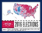 J. Clark Archer, Fiona Davidson, Erin H. Fouberg, John Heppen, Kenneth C. Martis, Richard L. Morrill... - Atlas of the 2016 Elections