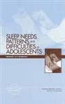 Youth Board on Children, Board On Children Youth And Families, Commission on Behavioral and Social Scie, Commission on Behavioral and Social Sciences and Education, Division of Behavioral and Social Sciences and Education, Forum on Adolescence... - Sleep Needs, Patterns, and Difficulties of Adolescents