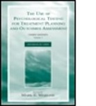 Mark E. Maruish, Mark E. Maruish, Mark E. Maruish, Maruish Mark E. - Use of Psychological Testing for Treatment Planning Outcomes