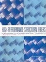 Committee on High-Performance Structural Fibers for Advanced Polymer Matrix Composites, Division on Engineering and Physical Sci, Division on Engineering and Physical Sciences, National Academy Of Sciences, National Materials Advisory Board, National Research Council - High-Performance Structural Fibers for Advanced Polymer Matrix Composites
