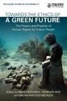 Marcus (Utrecht University Duwell, Marcus Bos Duwell, Gerhard Bos, Marcus Duwell, Marcus Düwell, Naomi van Steenbergen... - Towards the Ethics of a Green Future
