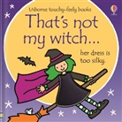 Fiona Watt, Rachel Wells, Rachel Wells - That's Not My Witch...