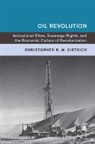 Christopher R. W. Dietrich, Christopher R. W. (Fordham University Dietrich, Dietrich Christopher R. W. - Oil Revolution