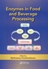 Muthusamy Chandrasekaran, Muthusamy (Cochin University of Sc Chandrasekaran, Muthusamy Chandrasekaran, Muthusamy (Cochin University of Science and Technology Chandrasekaran, Chandrasekaran Muthusamy - Enzymes in Food and Beverage Processing
