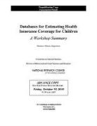 Committee On National Statistics, Division Of Behavioral And Social Scienc, Division of Behavioral and Social Sciences and Education, National Research Council, Thomas J. Plewes - Databases for Estimating Health Insurance Coverage for Children