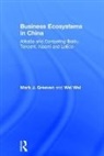 Mark J. Greeven, Mark J. (Zhejiang University Greeven, Mark J. Wei Greeven, Wei Wei, Wei (Gsl Wei, Wei Wei - Business Ecosystems in China