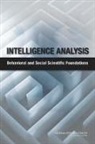 Cognitive Board on Behavioral, Board On Behavioral Cognitive And Sensor, Board on Behavioral Cognitive and Sensory Sciences, Committee on Behavioral and Social Science Research to Improve Intelligence Analysis for National Security, Division Of Behavioral And Social Scienc, Division of Behavioral and Social Sciences and Education... - Intelligence Analysis