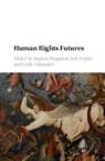 Stephen Hopgood, Stephen (School of Oriental and African S Hopgood, Stephen Hopgood, Stephen (School of Oriental and African Studies Hopgood, Hopgood Stephen, Jack Snyder... - Human Rights Futures