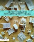 MCMILLS, Anne (Head of Design McMills, Anne E. Mcmills, Anne E. (Head of Design Mcmills, McMills Anne E. - 3d Printing Basics for Entertainment Design
