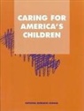 Commission on Behavioral and Social Scie, Commission on Behavioral and Social Sciences and Education, Division Of Behavioral And Social Scienc, Division of Behavioral and Social Sciences and Education, National Research Council, Panel on Child Care Policy... - Caring for America's Children