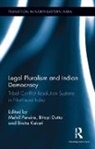 Melvil (Director of North Eastern Social Pereira, Melvil Dutta Pereira, Bitopi Dutta, Bitopi (doctoral candidate at Dublin City University Dutta, Binita Kakati, Binita (Research Associate Kakati... - Legal Pluralism and Indian Democracy