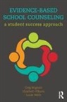 Greg Brigman, Greg (Florida Atlantic University Brigman, Greg Villares Brigman, Brigman Greg, Elizabeth Villares, Elizabeth (Florida Atlantic University Villares... - Evidence-Based School Counseling