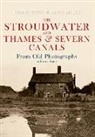 Edwin Cuss, Mike Mills - The Stroudwater and Thames and Severn Canals from Old Photographs Volume 3