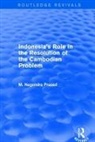 Nagendra Prasad, M Nagendra Prasad, M. Nagendra Prasad - Indonesia''s Role in the Resolution of the Cambodian Problem