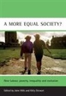 John Hills, John (London School of Economics and Political Science) Hills, Kitty Stewart, Kitty ( London School of Economics and Political Science ) Stewart, Kitty (London School of Economics and Political Science) Stewart - A more equal society?