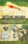 Committee on U S Military Malaria Vaccin, Committee on U S Military Malaria Vaccine Research a Program Review, Committee on U.S. Military Malaria Vaccine Research - A Program Review, Institute of Medicine, Myron M. Levine, Medical Follow-Up Agency... - Battling Malaria