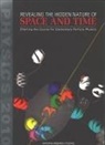Board on Physics and Astronomy, Committee on Elementary Particle Physics in the 21st Century, Division on Engineering and Physical Sci, Division on Engineering and Physical Sciences, National Academy Of Sciences, National Research Council - Revealing the Hidden Nature of Space and Time