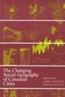 Larry S Bourne, Larry S. Bourne, David F Ley, David F. Ley - The Changing Social Geography of Canadian Cities
