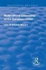 Delgado Moreira, Juan Delgado-Moreira, Juan M Delgado-Moreira - Multicultural Citizenship of the European Union