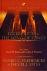 Daniel Estes, Daniel J. Estes, Dan Fredericks, Daniel Fredericks, Daniel C. Fredericks - Ecclesiastes & the Song of Songs