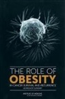 Board On Health Care Services, Institute Of Medicine, National Cancer Policy Forum, Sharyl J. Nass, Margie Patlak - The Role of Obesity in Cancer Survival and Recurrence