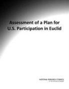Board On Physics And Astronomy, Committee on the Assessment of a Plan for U S Participation in Euclid, Committee on the Assessment of a Plan for U.S. Participation in Euclid, Division on Engineering and Physical Sci, Division on Engineering and Physical Sciences, National Academies... - Assessment of a Plan for U.S. Participation in Euclid