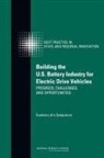 Technology Board on Science, Board on Science Technology and Economic, Board on Science Technology and Economic Policy, Committee on Competing in the 21st Century Best Practice in State and Regional Innovation Initiatives, Committee on Competing in the 21st Century: Best Practice in State and Regional Innovation Initiatives, National Research Council... - Building the U.S. Battery Industry for Electric Drive Vehicles