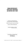 Board on Atmospheric Sciences &amp; Climate, Board on Atmospheric Sciences and Climat, Board on Atmospheric Sciences and Climate, Committee on Urban Meteorology Scoping the Problem Defining the Needs, Defining the Needs Committee on Urban Meteorology: Scoping the Problem, Division on Earth and Life Sciences... - Urban Meteorology