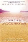 Elizabeth Robinson, Robinson Elizabeth - There are No Goodbyes