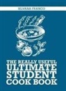 Silvana Franco - Really Useful Ultimate Student Cookbook