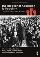 Kirk A. (Brigham Young University Hawkins, Kirk A. Carlin Hawkins, Kirk Carlin Hawkins, Ryan Carlin, Ryan E Carlin, Ryan E. Carlin... - Ideational Approach to Populism