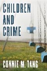 Connie Tang, Connie M. Tang - Children and Crime