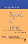 Y. S. Brenner, Y.S. Brenner, Y. S. Brenner - Looking into the Seeds of Time