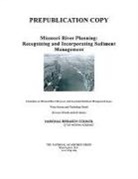 Committee on Missouri River Recovery and Associated Sediment Management Issues, Division On Earth And Life Studies, National Research Council, Water Science And Technology Board - Missouri River Planning