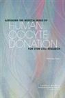 Board On Health Sciences Policy, Board On Life Sciences, Committee on Assessing the Medical Risks of Human Oocyte Donation for Stem Cell Research, Division On Earth And Life Studies, Institute of Medicine, National Research Council... - Assessing the Medical Risks of Human Oocyte Donation for Stem Cell Research