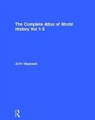 John Haywood - The Complete Atlas of World History