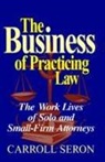Carroll Seron - Business of Practicing Law